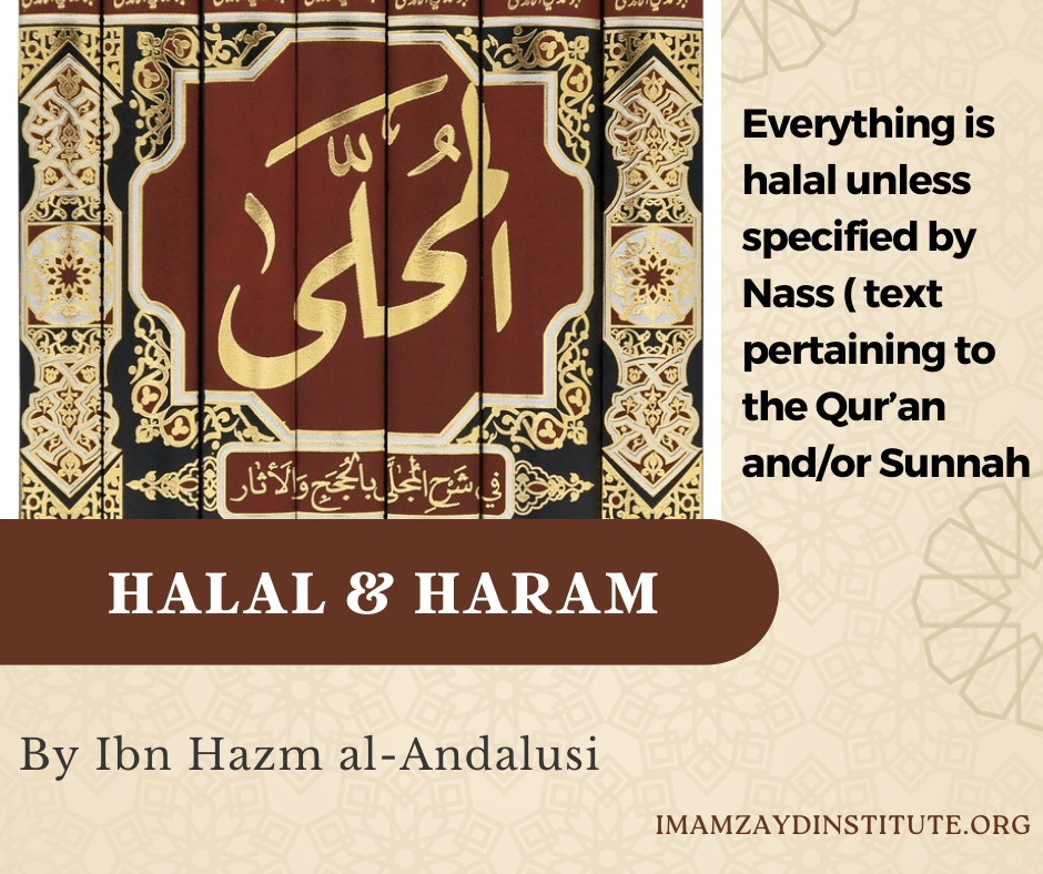 Fiqh – Everything is halal until proven by Divine text&nbsp;(nass)